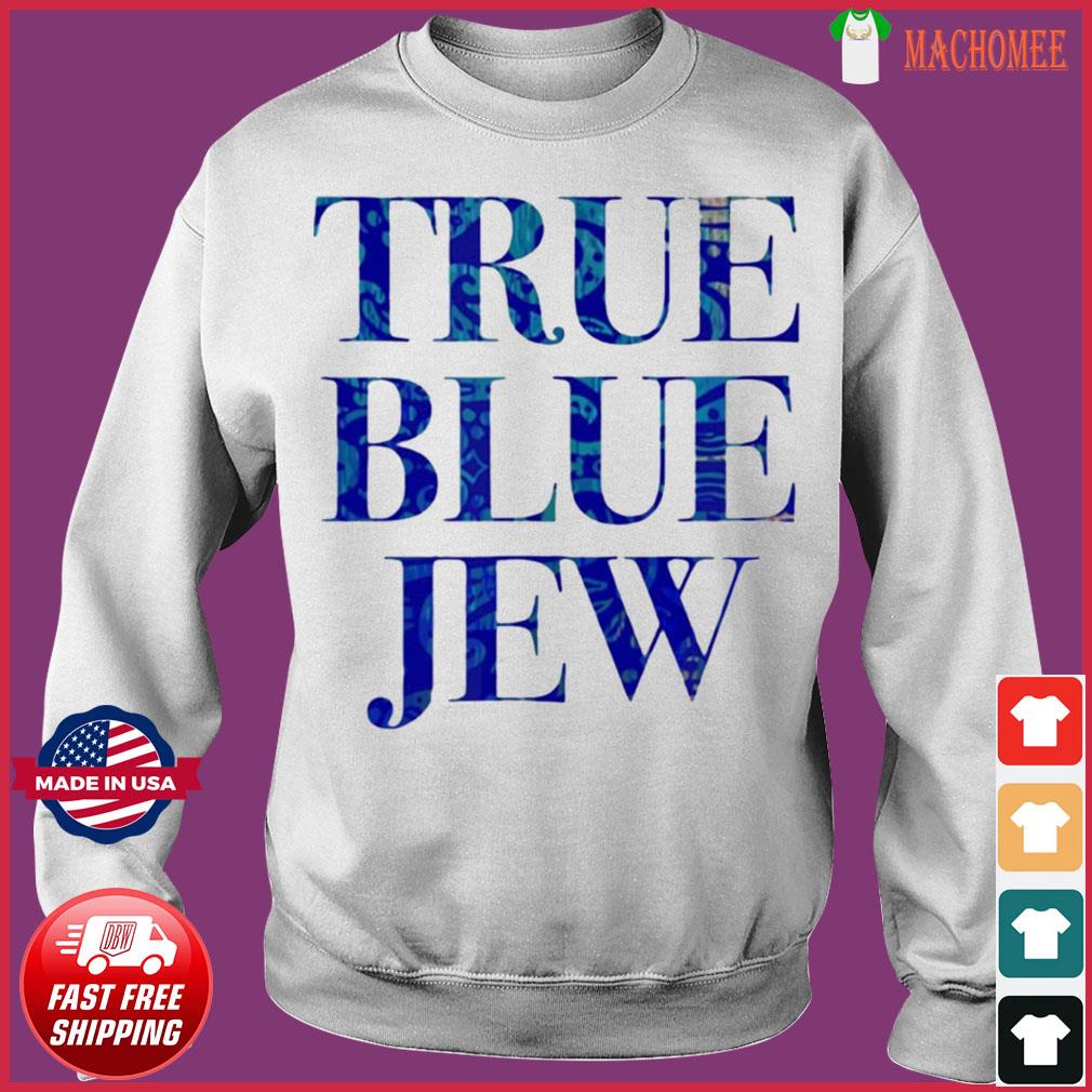 True Blue Jew Anti Trump T Shirt Hoodie Sweater Long Sleeve And Tank Top