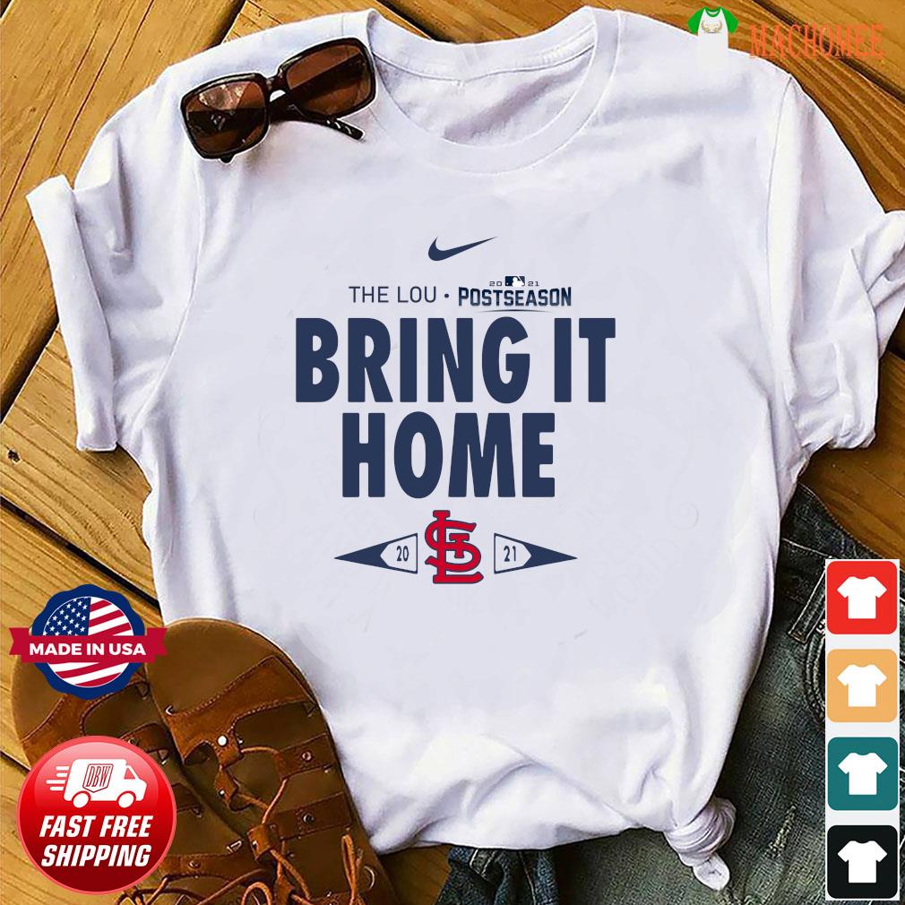 Nike The Lou Bring It Home 2021 Postseason St Louis Cardinals Shirt