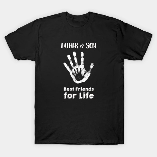 Father And Son - Father And Son Best Friends For Life T-Shirt
